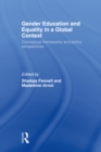 Gender Education and Equality in a Global Context : Conceptual Frameworks and Policy Perspectives - eBook