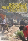 Socially Restorative Urbanism : The theory, process and practice of Experiemics - eBook