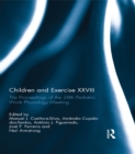 Children and Exercise XXVIII : The Proceedings of the 28th Pediatric Work Physiology Meeting - eBook
