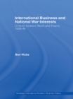 International Business and National War Interests : Unilever between Reich and empire, 1939-45 - eBook