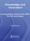 Knowledge and Innovation : A Comparative Study of the USA, the UK and Japan - eBook