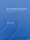 War and Media Operations : The US Military and the Press from Vietnam to Iraq - eBook