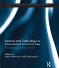 Science and Technology in International Economic Law : Balancing Competing Interests - eBook
