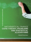 Mathematical Finance : Core Theory, Problems and Statistical Algorithms - eBook