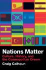 Nations Matter : Culture, History and the Cosmopolitan Dream - eBook