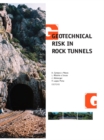 Geotechnical Risk in Rock Tunnels : Selected Papers from a Course on Geotechnical Risk in Rock Tunnels, Aveiro, Portugal, 16-17 April 2004 - eBook
