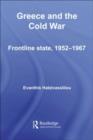 Greece and the Cold War : Front Line State, 1952-1967 - eBook