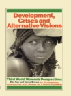 Development Crises and Alternative Visions : Third World Women's Perspectives - eBook