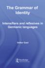 The Grammar of Identity : Intensifiers and Reflexives in Germanic Languages - eBook