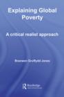 Explaining Global Poverty : A Critical Realist Approach - eBook