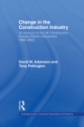 Change in the Construction Industry : An Account of the UK Construction Industry Reform Movement 1993-2003 - eBook