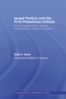 Israeli Politics and the First Palestinian Intifada : Political Opportunities, Framing Processes and Contentious Politics - eBook