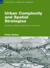 Urban Complexity and Spatial Strategies : Towards a Relational Planning for Our Times - eBook