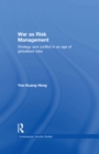 War as Risk Management : Strategy and Conflict in an Age of Globalised Risks - eBook