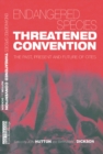 Endangered Species Threatened Convention : The Past, Present and Future of CITES, the Convention on International Trade in Endangered Species of Wild Fauna and Flora - eBook