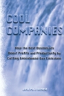 Cool Companies : How the Best Businesses Boost Profits and Productivity by Cutting Greenhouse Gas Emmissions - eBook