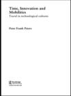 Time, Innovation and Mobilities : Travels in Technological Cultures - eBook