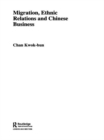 Migration, Ethnic Relations and Chinese Business - eBook