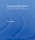 Iraqi Arab Nationalism : Authoritarian, Totalitarian and Pro-Fascist Inclinations, 1932–1941 - eBook
