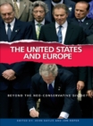 The United States and Europe : Beyond the Neo-Conservative Divide? - eBook