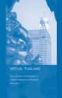 Virtual Thailand : The Media and Cultural Politics in Thailand, Malaysia and Singapore - eBook