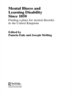 Mental Illness and Learning Disability Since 1850 : Finding a Place for Mental Disorder in the United Kingdom - eBook