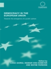 Democracy in the European Union : Towards the Emergence of a Public Sphere - eBook