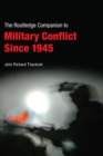 Routledge Companion to Military Conflict since 1945 - eBook