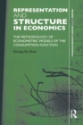 Representation and Structure in Economics : The Methodology of Econometric Models of the Consumption Function - eBook