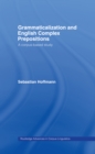 Grammaticalization and English Complex Prepositions : A Corpus-based Study - eBook
