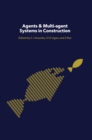 Agents and Multi-Agent Systems in Construction - eBook