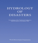 Hydrology of Disasters : Proceedings of the World Meteorological Organization Technical Conference Held in Geneva, November 1988 - eBook