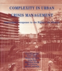 Complexity in Urban Crisis Management : Amsterdam's Response to the Bijlmer Air Disaster - eBook