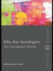 Fifty Key Sociologists: The Contemporary Theorists - eBook