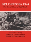 Belorussia 1944 : The Soviet General Staff Study - eBook