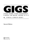 Gigs : Jazz and the Cabaret Laws in New York City - eBook