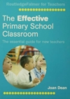 The Effective Primary School Classroom : The Essential Guide for New Teachers - eBook