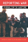 Reporting War : Journalism in Wartime - eBook