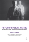 Psychophysical Acting : An Intercultural Approach after Stanislavski - eBook