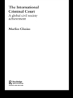 The International Criminal Court : A Global Civil Society Achievement - eBook