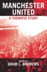 Manchester United : A Thematic Study - eBook