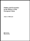 Politics and Economics in the History of the European Union - eBook