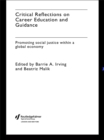 Critical Reflections on Career Education and Guidance : Promoting Social Justice within a Global Economy - eBook
