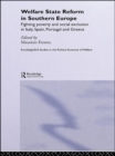 Welfare State Reform in Southern Europe : Fighting Poverty and Social Exclusion in Greece, Italy, Spain and Portugal - eBook