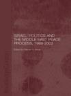 Israeli Politics and the Middle East Peace Process, 1988-2002 - eBook