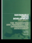 Sustainable Urban Development Volume 1 : The Framework and Protocols for Environmental Assessment - eBook