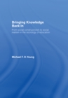 Bringing Knowledge Back In : From Social Constructivism to Social Realism in the Sociology of Education - eBook
