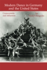 Modern Dance in Germany and the United States : Crosscurrents and Influences - eBook