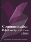 Communication, Relationships and Care : A Reader - eBook