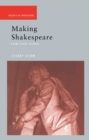 Making Shakespeare : From Stage to Page - eBook